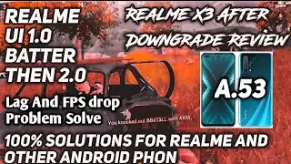 Realme X3 After Downgrade Full Review/ Q & A/100% solutions Proof /Which Realme UI Best 1.0 or 2.0?.