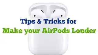 How to Make your AirPods Louder? Tips & Tricks