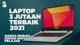 5 Rekomendasi Laptop Terbaik Harga 3 Jutaan yang Wajib Kamu Beli !