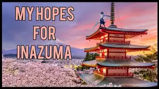 My Hopes for Inazuma | Genshin Impact
