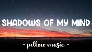 Shadows Of My Mind - MNA (Matthew Nino Azcuy) (Lyrics) 🎵