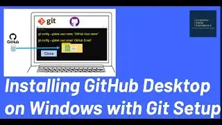 Complete Guide to Installing GitHub Desktop on Windows | Git Setup and Configuration Explained