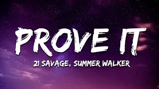 21 Savage, Summer Walker - prove it (Lyrics)