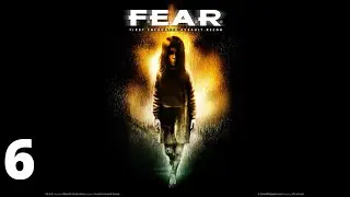 F.E.A.R - Прохождение без комментариев (#6)