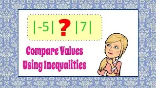 Comparing Absolute Values Using Inequalities | 6.NS.C.7 💜💙