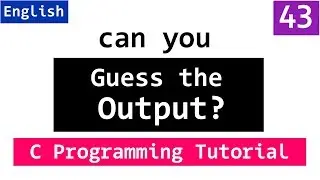 GUESS the OUTPUT | C Language Questions and Answers for Beginners