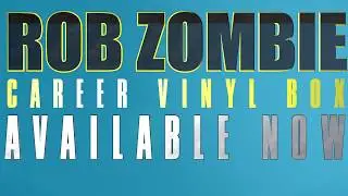 Rob Zombie Career Vinyl Box Set - OUT NOW!