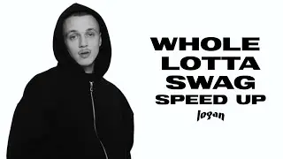 whole lotta swag speed up плейлист