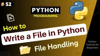 How to Write Files in Python ? File Handling in Python Using With | Python Tutorial Part - 52