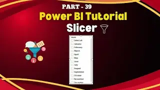 Part - 39 | How to Easily Add Slicer in Power BI: A Beginner’s Guide | Filter Vs Slicer | Hindi