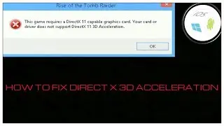 HOW TO FIX  DIRECT X 11 3D ACCELERATION....