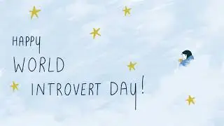 Happy World Introvert Day | Calming music & welcoming vibes