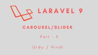 Laravel 9 Carousel / Slider - Displaying carousel images in Urdu / Hindi ( Part - 3)