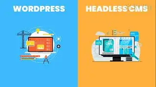 Headless CMS vs. WordPress: Choosing the Right Platform for Your Needs | A Comprehensive Comparison