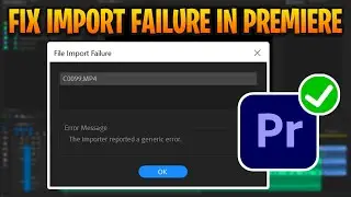 How to Fix The Importer Reported a Generic Error in Premiere Pro