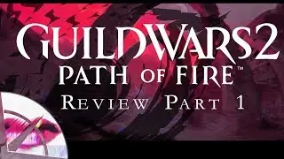 Guild Wars 2 | Path of Fire Review Part 1| The Krytan Herald