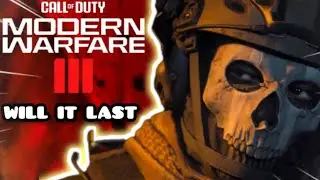 IS CALL OF DUTY MODERN WARFARE 3 GOING TO LAST ?