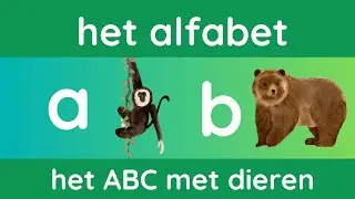 Leer het alfabet met dieren - het Nederlandse ABC met dierennamen * Dutch Alphabet