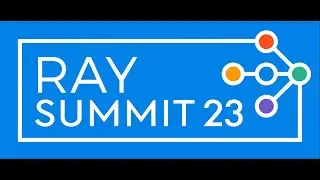 Ray Summit 2023: Day 1 Keynote