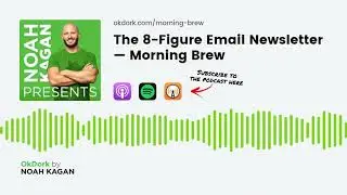 The 8-Figure Email Newsletter — Morning Brew