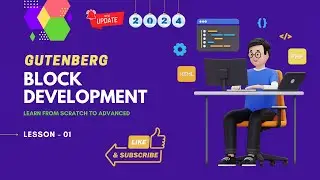 Gutenberg Blocks Development - 01 - Introduction [2024]