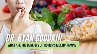 What are the health benefits women's multivitamins | Dr. Ryan Goodkin