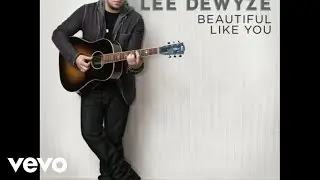 Lee DeWyze - Beautiful Like You (Audio)