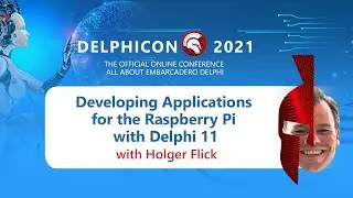 Developing Applications for the Raspberry Pi with Delphi 11 - with Holger Flick