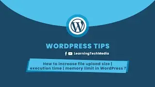 How to increase file upload size | execution time  | memory limit in WordPress ?