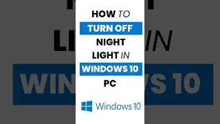 How Do I Turn OFF Night Light on Windows 10?