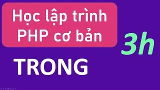 Học lập trình PHP cơ bản cho người mới bắt đầu | Học PHP trong 3 giờ | PHP Full course 3 hours