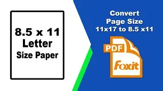 How to convert a pdf page from 11x17 to 8.5 x 11 in Foxit PDF Editor