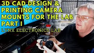 How To Design and 3d Printing Camera Mounts for the Lab Part 1