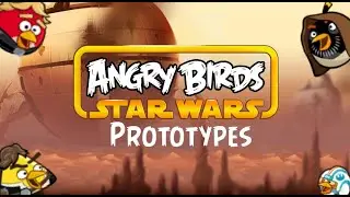 Angry Birds Star Wars (Prototypes)- Whole Description