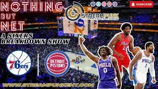 Nothing But Net | Philadelphia 76ers vs Detroit Pistons | Sixers Postgame Show