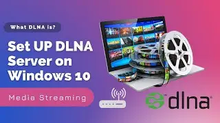 Setup DLNA Server in Windows 10 for Media Streaming