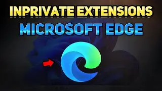 How to Enable Extensions in InPrivate Browsing Mode in Microsoft Edge (Tutorial)