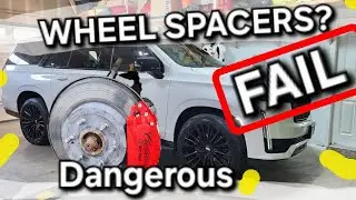 Custom Brake Calipers for Escalade? Wheel Spacer Danger! Failed!