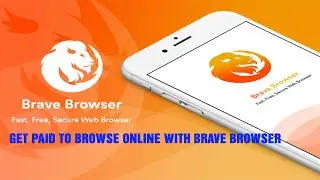 GET PAID TO BROWSER ONLINE WITH BRAVE BROWSER 2020