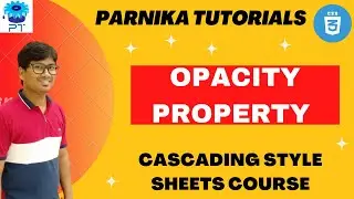 Opacity or Transparency Property in CSS | CSS Course for Beginners | Parnika Tutorials