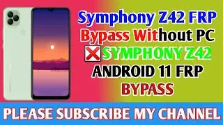 Symphony Z42 Frp Bypass Without Pc | Symphony Z42 Android 11 Frp Bypass