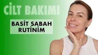 BASİT VE ETKİLİ SABAH RUTİNİM // CİLT BAKIMI