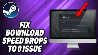 How To Fix Steam Download Speed Drops to 0 Issue (2024) - Quick Help