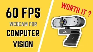 60 FPS Webcam for Computer Vision | Is it worth it?