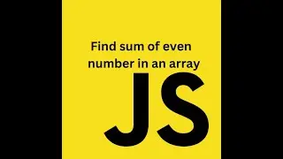 Find sum of even number in an array||JavaScript||Array||