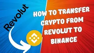 How to transfer crypto from Revolut to Binance (Step By Step) 2024