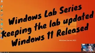 Windows Lab Series - Keeping the lab updated - Installing Windows 11