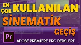 En çok kullanılan Sinematik Geçiş Efekti - Premiere Pro Dersleri