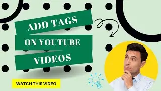 HOW TO ADD TAGS ON YOUTUBE VIDEOS/URDU/HINDI| Smart Vision.