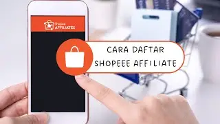 Cara Daftar Shopee Affiliate Terbaru 2024 | How to Register Shopee Affiliate Programme 2024